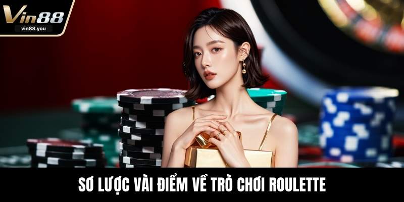 Sơ lược vài điểm về trò chơi Roulette